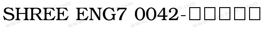 SHREE ENG7 0042字体转换